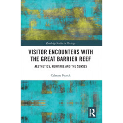 Visitor Encounters with the Great Barrier Reef: Aesthetics, Heritage, and the Senses
