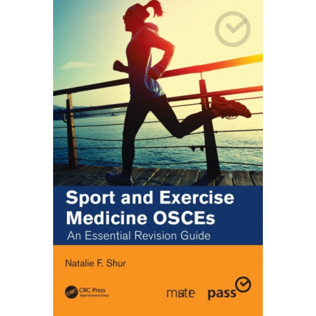 Sport and Exercise Medicine OSCEs: An Essential Revision Guide