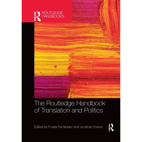 The Routledge Handbook of Translation and Politics