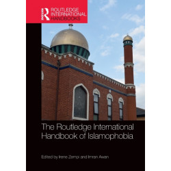 The Routledge International Handbook of Islamophobia