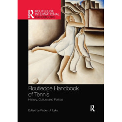 Routledge Handbook of Tennis: History, Culture and Politics