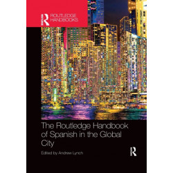 The Routledge Handbook of Spanish in the Global City
