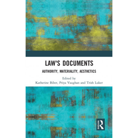 Law's Documents: Authority, Materiality, Aesthetics