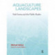 Aquaculture Landscapes: Fish Farms and the Public Realm