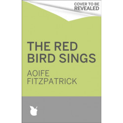The Red Bird Sings: A chilling and gripping historical gothic fiction debut, winner of the Kate O'Brien Award 2024*