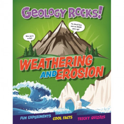 Geology Rocks!: Weathering and Erosion