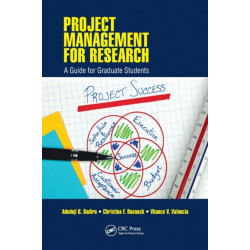 Project Management for Research: A Guide for Graduate Students