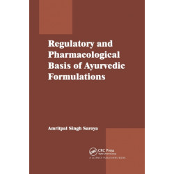 Regulatory and Pharmacological Basis of Ayurvedic Formulations
