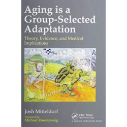 Aging is a Group-Selected Adaptation: Theory, Evidence, and Medical Implications