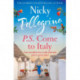 P.S. Come to Italy: The perfect uplifting and gorgeously romantic holiday read from the No.1 bestselling author!