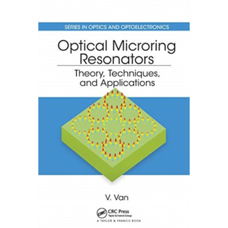 Optical Microring Resonators: Theory, Techniques, and Applications