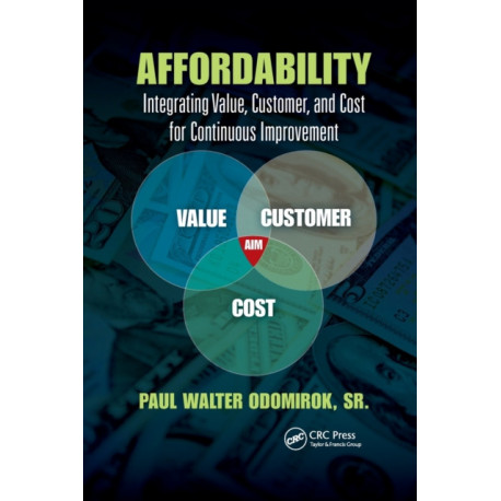 Affordability: Integrating Value, Customer, and Cost for Continuous Improvement
