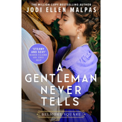 A Gentleman Never Tells: The sexy, steamy and utterly page-turning new regency romance from the million-copy bestselling author