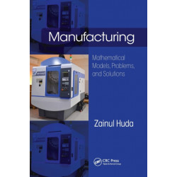 Manufacturing: Mathematical Models, Problems, and Solutions