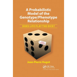 A Probabilistic Model of the Genotype/Phenotype Relationship: Does Life Play the Dice?