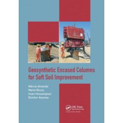 Geosynthetic Encased Columns for Soft Soil Improvement