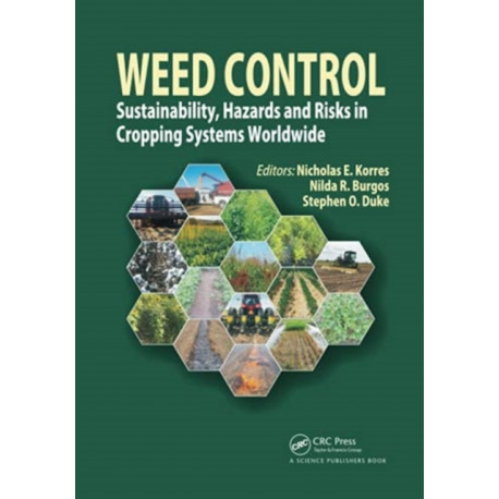 Weed Control: Sustainability, Hazards, and Risks in Cropping Systems Worldwide