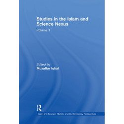 Studies in the Islam and Science Nexus: Volume 1