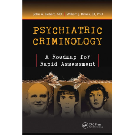 Psychiatric Criminology: A Roadmap for Rapid Assessment