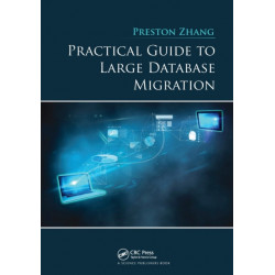 Practical Guide to Large Database Migration