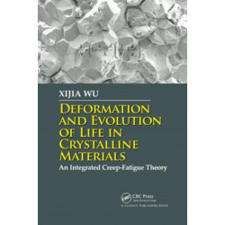 Deformation and Evolution of Life in Crystalline Materials: An Integrated Creep-Fatigue Theory