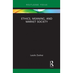 Ethics, Meaning, and Market Society