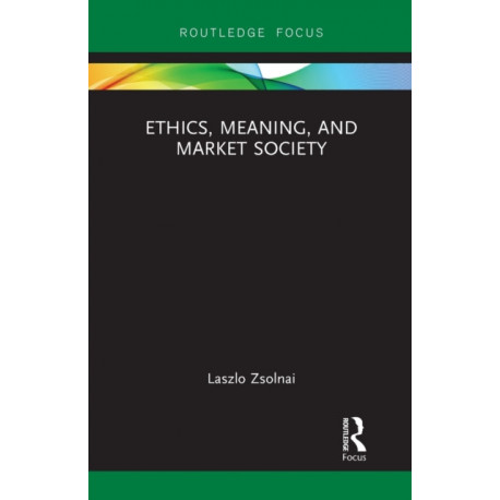 Ethics, Meaning, and Market Society