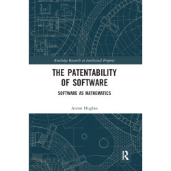 The Patentability of Software: Software as Mathematics
