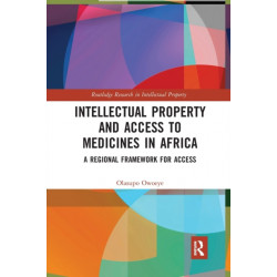 Intellectual Property and Access to Medicines in Africa: A Regional Framework for Access