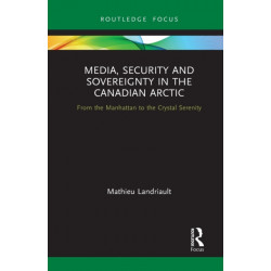 Media, Security and Sovereignty in the Canadian Arctic: From the Manhattan to the Crystal Serenity