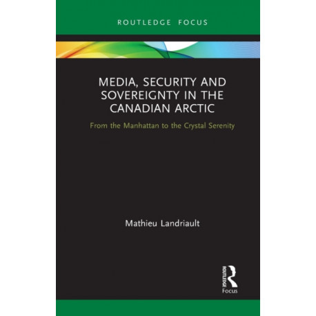 Media, Security and Sovereignty in the Canadian Arctic: From the Manhattan to the Crystal Serenity