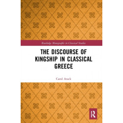 The Discourse of Kingship in Classical Greece