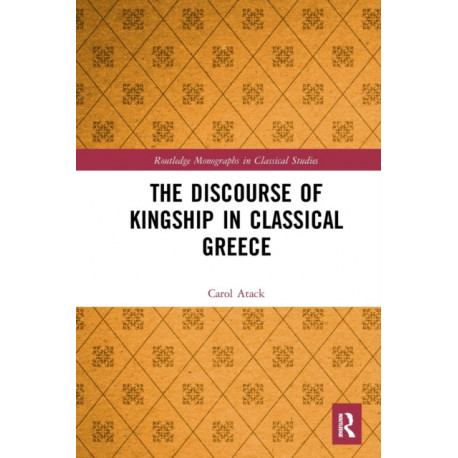 The Discourse of Kingship in Classical Greece