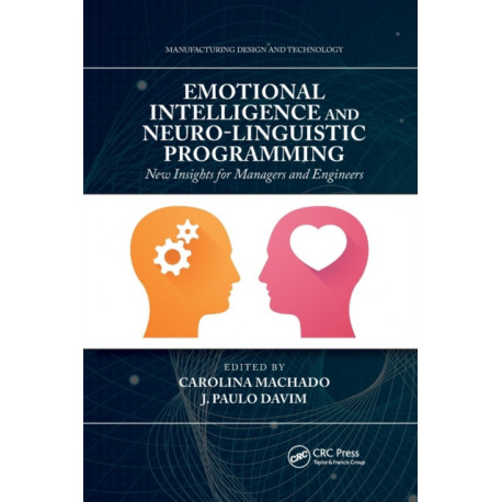 Emotional Intelligence and Neuro-Linguistic Programming: New Insights for Managers and Engineers