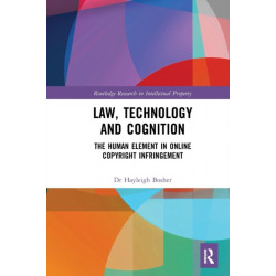 Law, Technology and Cognition: The Human Element in Online Copyright Infringement