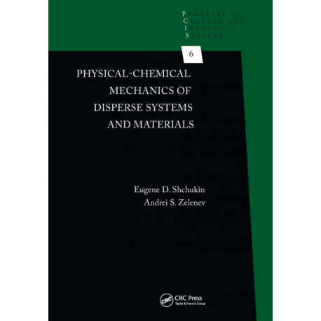 Physical-Chemical Mechanics of Disperse Systems and Materials
