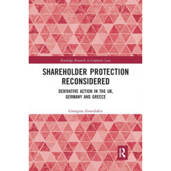 Shareholder Protection Reconsidered: Derivative Action in the UK, Germany and Greece