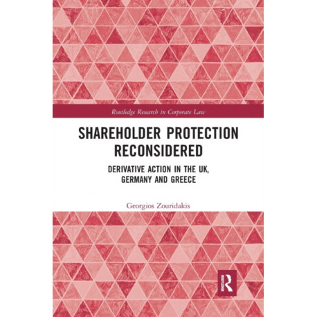 Shareholder Protection Reconsidered: Derivative Action in the UK, Germany and Greece
