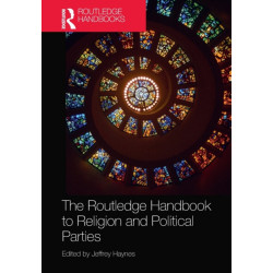 The Routledge Handbook to Religion and Political Parties