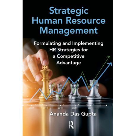Strategic Human Resource Management: Formulating and Implementing HR Strategies for a Competitive Advantage
