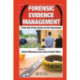 Forensic Evidence Management: From the Crime Scene to the Courtroom