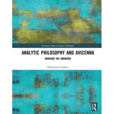 Analytic Philosophy and Avicenna: Knowing the Unknown