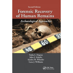 Forensic Recovery of Human Remains: Archaeological Approaches, Second Edition