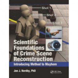 Scientific Foundations of Crime Scene Reconstruction: Introducing Method to Mayhem