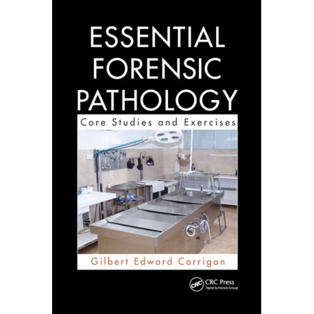 Essential Forensic Pathology: Core Studies and Exercises