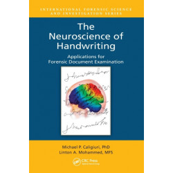 The Neuroscience of Handwriting: Applications for Forensic Document Examination