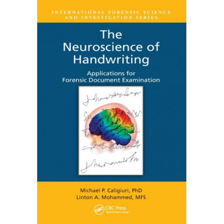 The Neuroscience of Handwriting: Applications for Forensic Document Examination