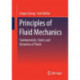 Principles of Fluid Mechanics: Fundamentals, Statics and Dynamics of Fluids