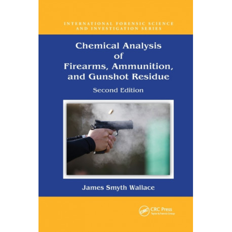 Chemical Analysis of Firearms, Ammunition, and Gunshot Residue