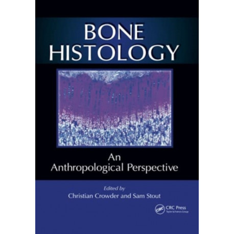 Bone Histology: An Anthropological Perspective